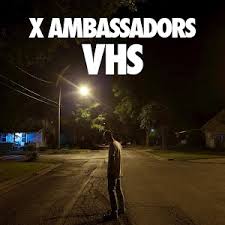 X Ambassadors-VHS CD 2016/Zabalene/